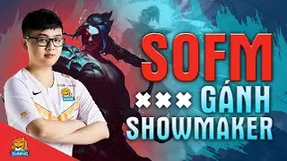 SOFM KAYN G&Aacute;NH SHOWMAKER - BỘ Đ&Ocirc;I SOFM V&Agrave; SHOWMAKER ENDGAME TRONG 20P | SOFM STREAM
