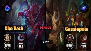Bwipo CHO'GATH (Top) [Arcane Comet] VS CASSIOPEIA - Grandmaster EUW Patch 11.3