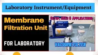 Membrane Filtration | Vacuum Filter | Laboratory Equipment | Setup, Applications and Functions