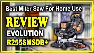 Evolution Power Tools R255SMSDB+ Dual Bevel Sliding Miter Saw - Best Miter Saw For Home Use