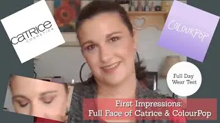FULL FACE OF CATRICE & COLOURPOP MAKEUP | FIRST IMPRESSIONS & FULL DAY WEAR TEST | AFFORDABLE MAKEUP