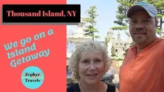 Thousand Islands, Boldt Castle, Antique Boats, Wellesley Island | ZEPHYR TRAVELS - RV Lifestyle