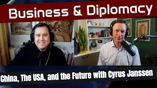China & The USA: Business, Diplomacy, And The Future