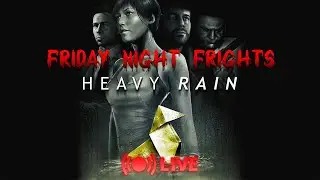 Friday Night Frights #6 | Heavy Rain (PC) LIVESTREAM