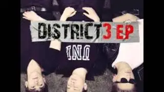 District 3-What You Know About Me