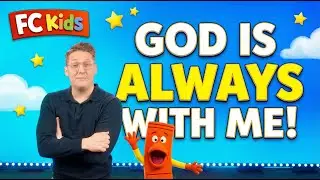 God Is Always With Me | FC Kids Online