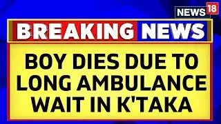 Karnataka News Today | Boy Bitten By Snake Dies Due To Long Ambulance Wait | English News | News18