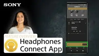 Sony | Ознакомьтесь с приложением Headphones Connect!