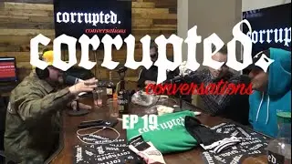 Ep. 19 : Infectious Waste | Corrupted Conversations with Blanco & X-Coast