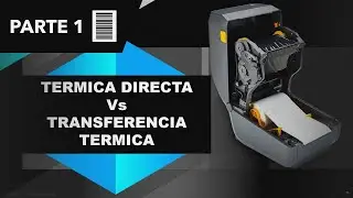 Impresión Termica Directa Vs Transferencia Termica 1ra parte.
