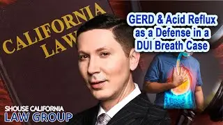 GERD & Acid Reflux as a defense in a DUI breath case