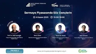 Sermaye Piyasasında Söz Gençlerin #TürkiyeSermayePiyasalarıKongresi2025