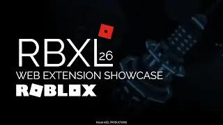 RBXL 26 - Roblox Web Extension Showcase