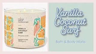 Vanilla Coconut Surf 🏄 from Bath & Body Works 🏄 candle review and SAS explanation 🫣