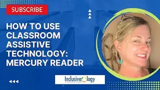 Classroom Assistive Technology: How to Use Mercury Reader