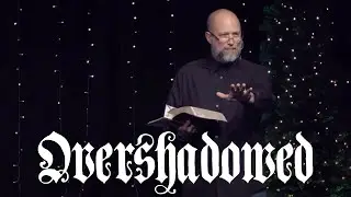 Overshadowed - Part One