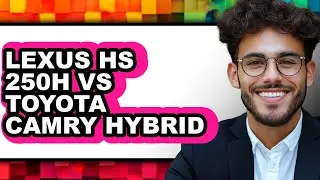 Lexus HS 250h vs Toyota Camry Hybrid - Which is Better?