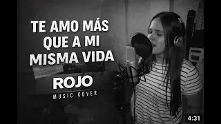 ROJO - Te Amo M&aacute;s Que A Mi Misma Vida (Music Cover) | Live Session