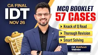 🎯 IDT MCQs Game Changer - ICAI Case Booklet - for May'26/Sep'26 | CA Siddhesh Valimbe