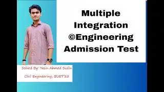 Multiple Integration || Engineering Admission Preparartion || Yasin Ahmed Sudin, BUET CE'22