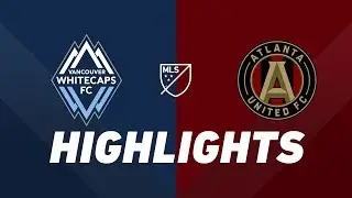 Vancouver Whitecaps FC vs. Atlanta United | HIGHLIGHTS - May 15, 2019