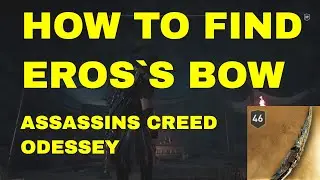 HOW TO FIND EROS`S BOW -  LEGENDARY BOW (ASSASSINS CREED)