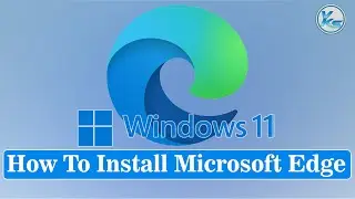 ✅ How to Install Microsoft Edge in Windows 11