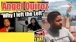 Interview with Angel Quiroz | the Conservative TAKE