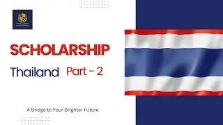 3 Thailand Scholarships - Part-2