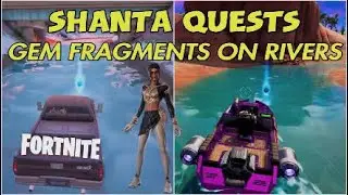 Collect gem fragments on rivers using a vehicle, Shanta Quests. Fortnite Chapter 3 Season 1.