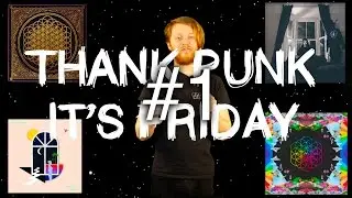 Thank Punk It's Friday #1 - February 19th 2016