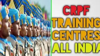 CRPF TRAINING CENTRES ALL INDIA | CRPF TRAINING UPDATES | CRPF RECRUIT TRAINING | SSC GD UPDATES