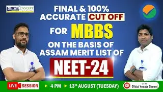 Final & 100% Accurate Cut Off for MBBS | NEET-24 Assam Merit List | LIVE Session