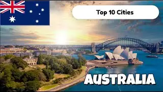 Top 10 Must-Visit Cities and Places in Australia | Ultimate Travel Guide