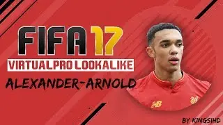 FIFA 17 - Trent Alexander-Arnold - Virtual pro look alike tutorial