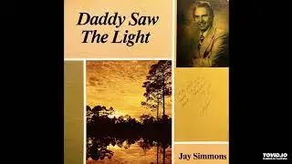 Daddy Saw The Light LP - Jay Simmons (1978) [Full Album]