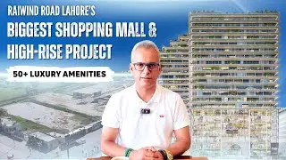 Raiwind Road Lahore&rsquo;s Biggest Shopping Mall & High-Rise Project | Prime Mall &ndash; 50+ Luxury Amenities