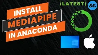 How to Install Mediapipe in Anaconda Prompt | Install Mediapipe in Anaconda (Windows/Mac) [2025]