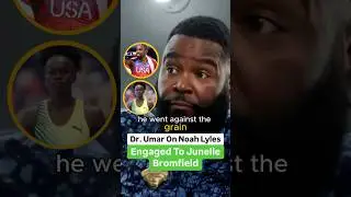 Доктор Умар Джонсон о помолвке олимпийского чемпиона Ноа Лайлса с Джунелл Бромфилд