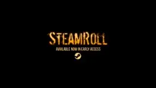 Steamroll Steam Early Access Launch Trailer