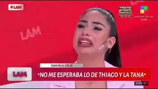 Daniela Celis llora por Thiago y La Tana 