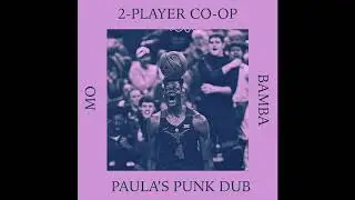 2 Player Co-Op - Mo Bamba (Paula's Punk Dub)