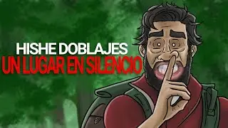 Un Lugar en Silencio - HISHE Doblajes (Recapitulación Cómica)