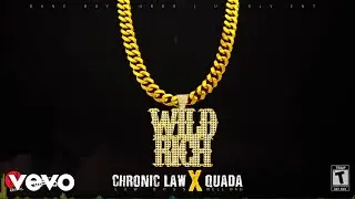 QUADA x CHRONIC LAW - WILD & RICH (Official Audio)