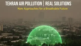 Tehran Air Pollution Real Solutions