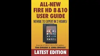 Master Your All-New Fire HD 8 & 10 with Tom Edwards' Expert Guide!