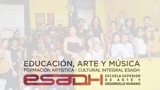 EDUCACI&Oacute;N, ARTE Y M&Uacute;SICA: FORMACI&Oacute;N ART&Iacute;STICA - CULTURAL INTEGRAL ESADH