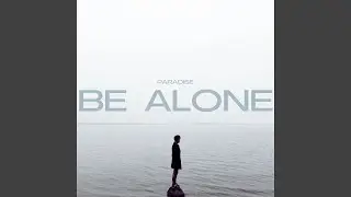 Be Alone