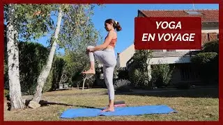 YOGA EN VOYAGE - DEBOUT & SANS TAPIS ☀