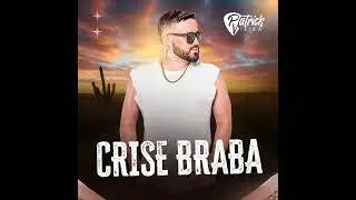 Patrick Vieira - Crise Braba (Áudio Oficial)